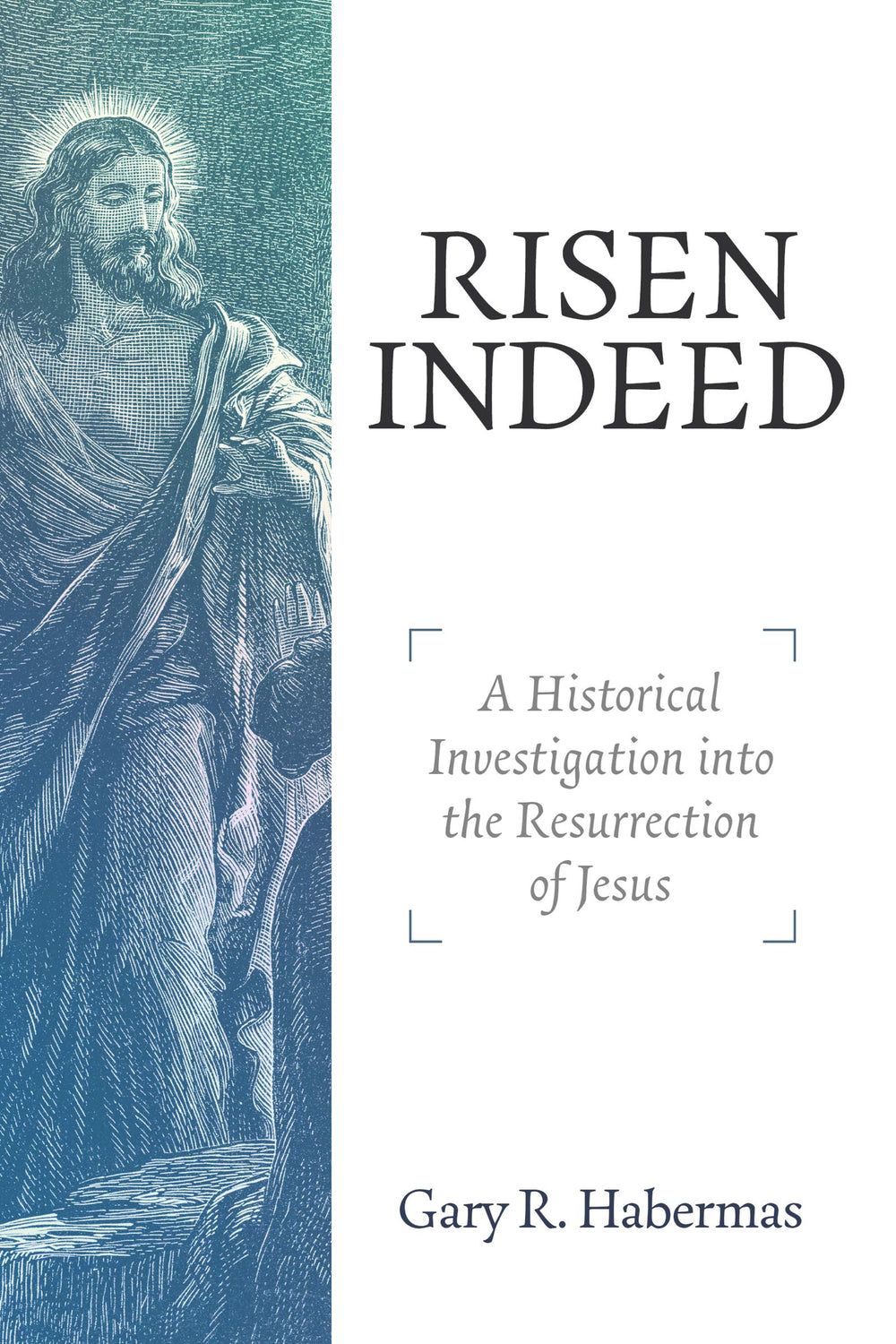 9781683595496-risen-indeed-a-historical-investigation-into-the-resurrection-of-jesus-gary-habermas