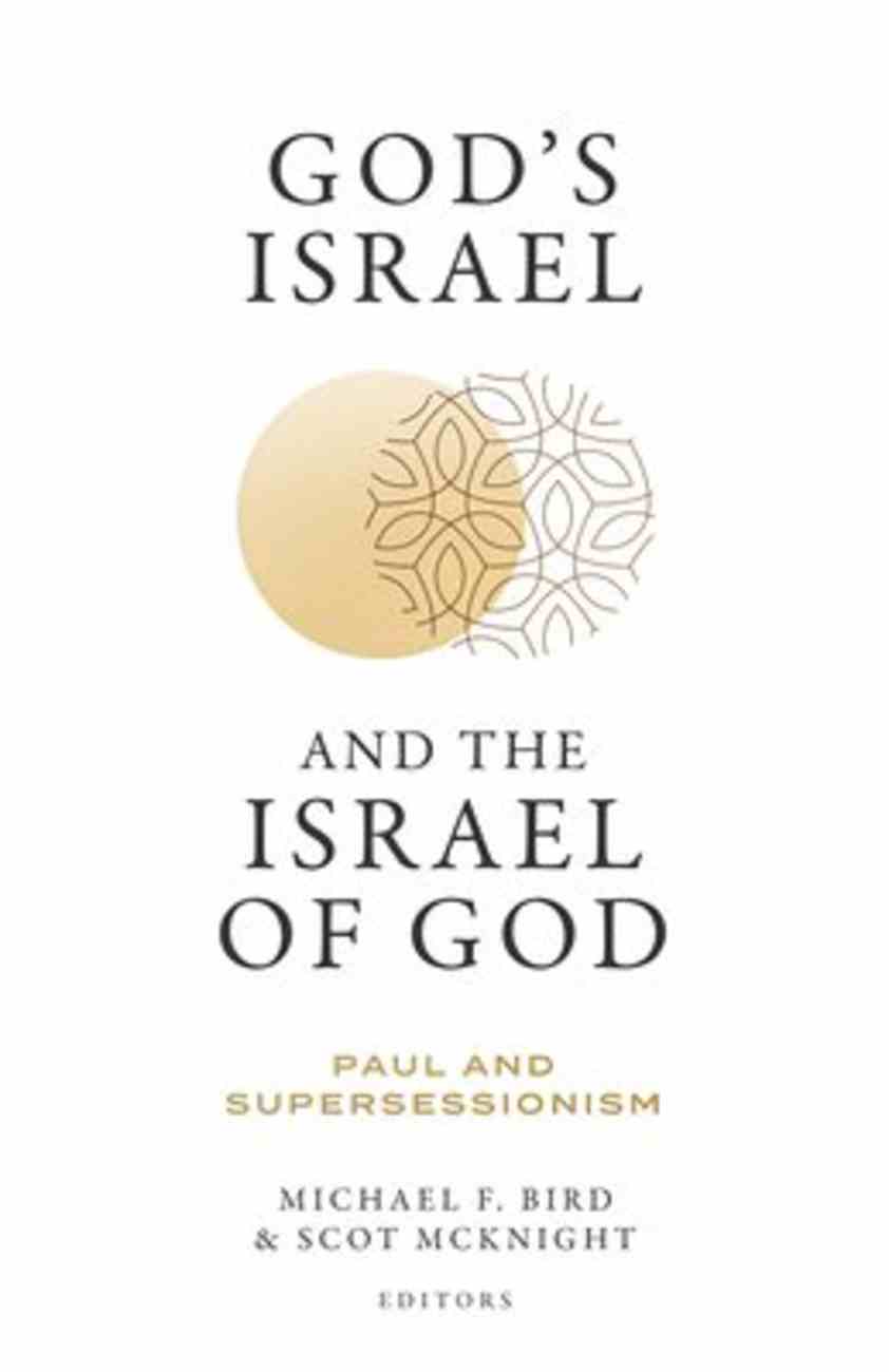 9781683596080-gods-israel-and-the-israel-of-god-paul-and-supersessionism-michael-f-bird-scot-mcknight