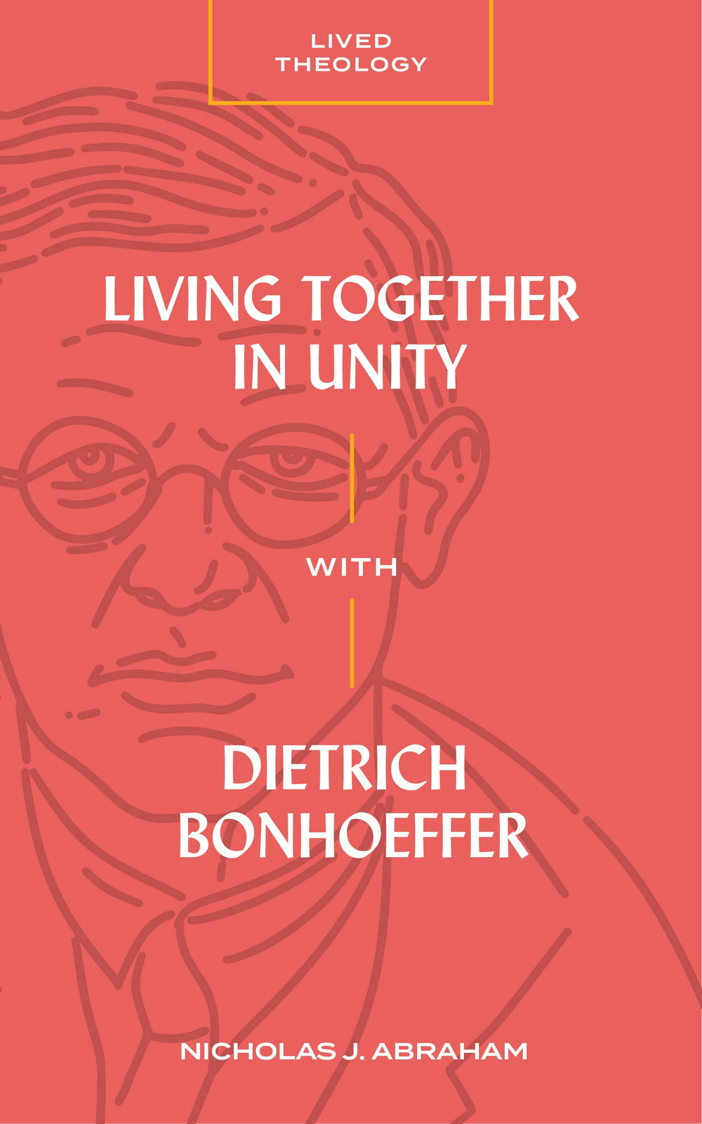 9781683596691-living-together-in-unity-with-dietrich-bonhoeffer-nicholas-j-abraham