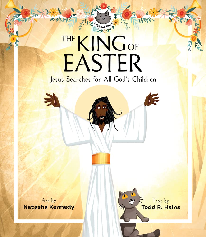 9781683596868-king-of-easter-the-jesus-searches-for-all-gods-children-a-fatcat-book-todd-r-hains-natasha-kennedy-illustrator