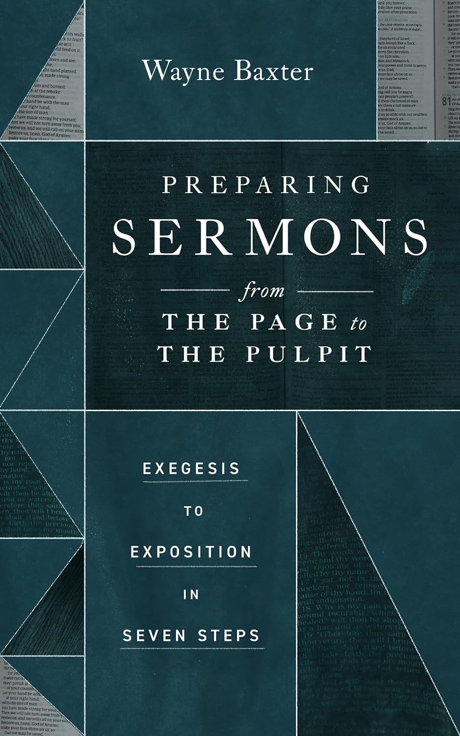 9781683596875-preparing-sermons-from-the-page-to-thepulpit-exegesis-to-exposition-in-seven-steps-wayne-baxter
