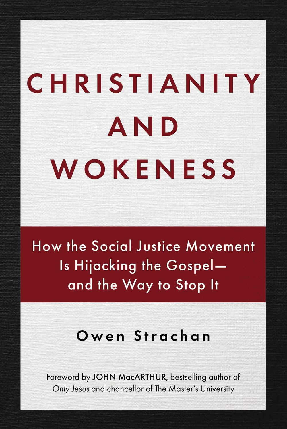 9781684512430-christianity-and-wokeness-how-the-social-justice-movement-is-hijacking-the-gospel-and-the-way-to-stop-it-owen-strachan