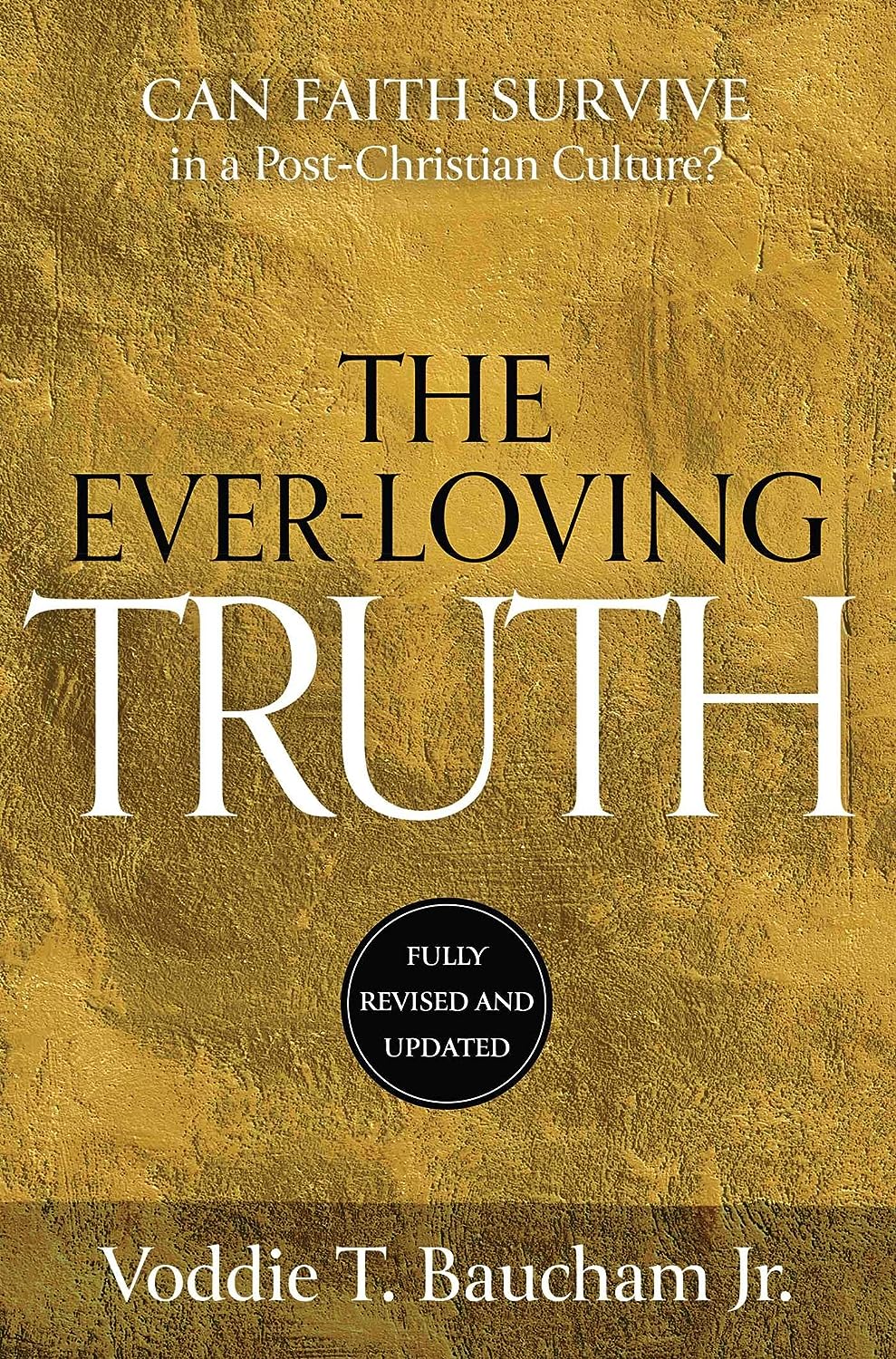 9781684514076-ever-loving-truth-2nd-edition-can-faith-thrive-in-a-post-christian-culture-voddie-baucham-jr