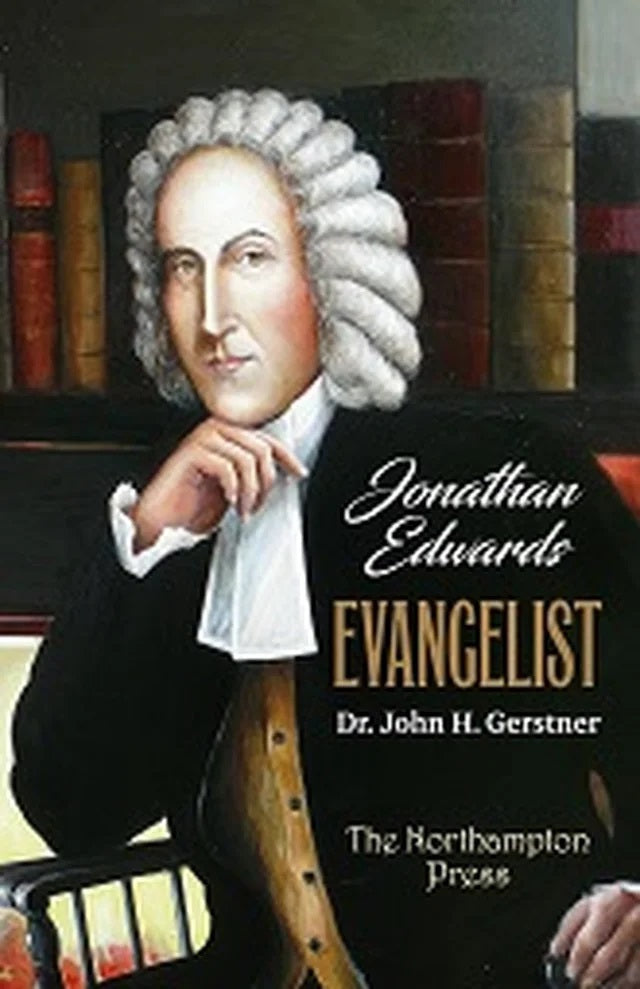 9781732155008-jonathan-edwards-evangelist-dr-john-h-gerstner-dr-don-kistler-editor
