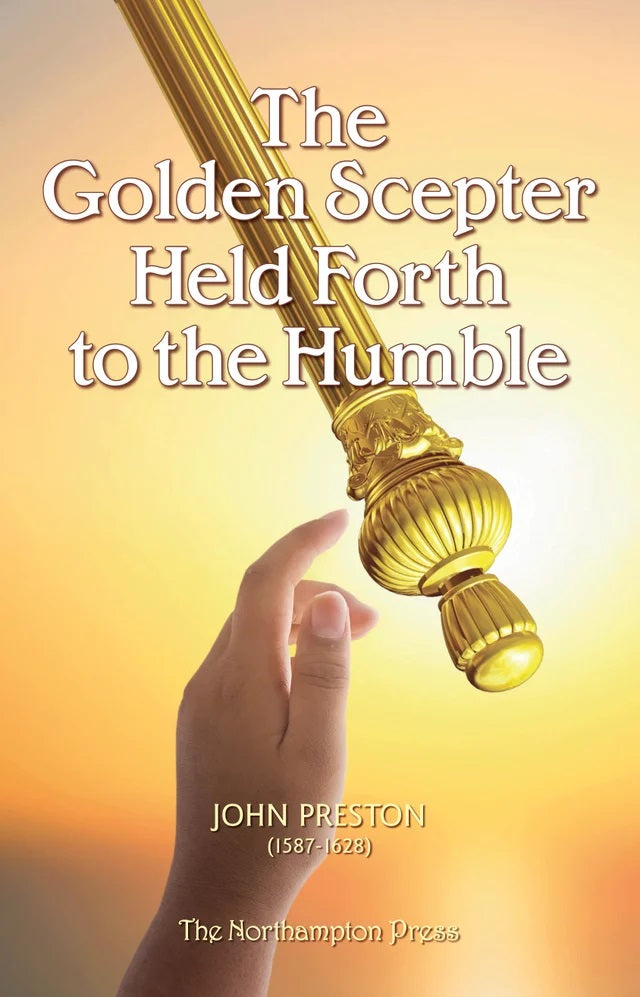 9781732155077-golden-scepter-held-forth-to-the-humble-the-john-preston-dr-don-kistler-editor