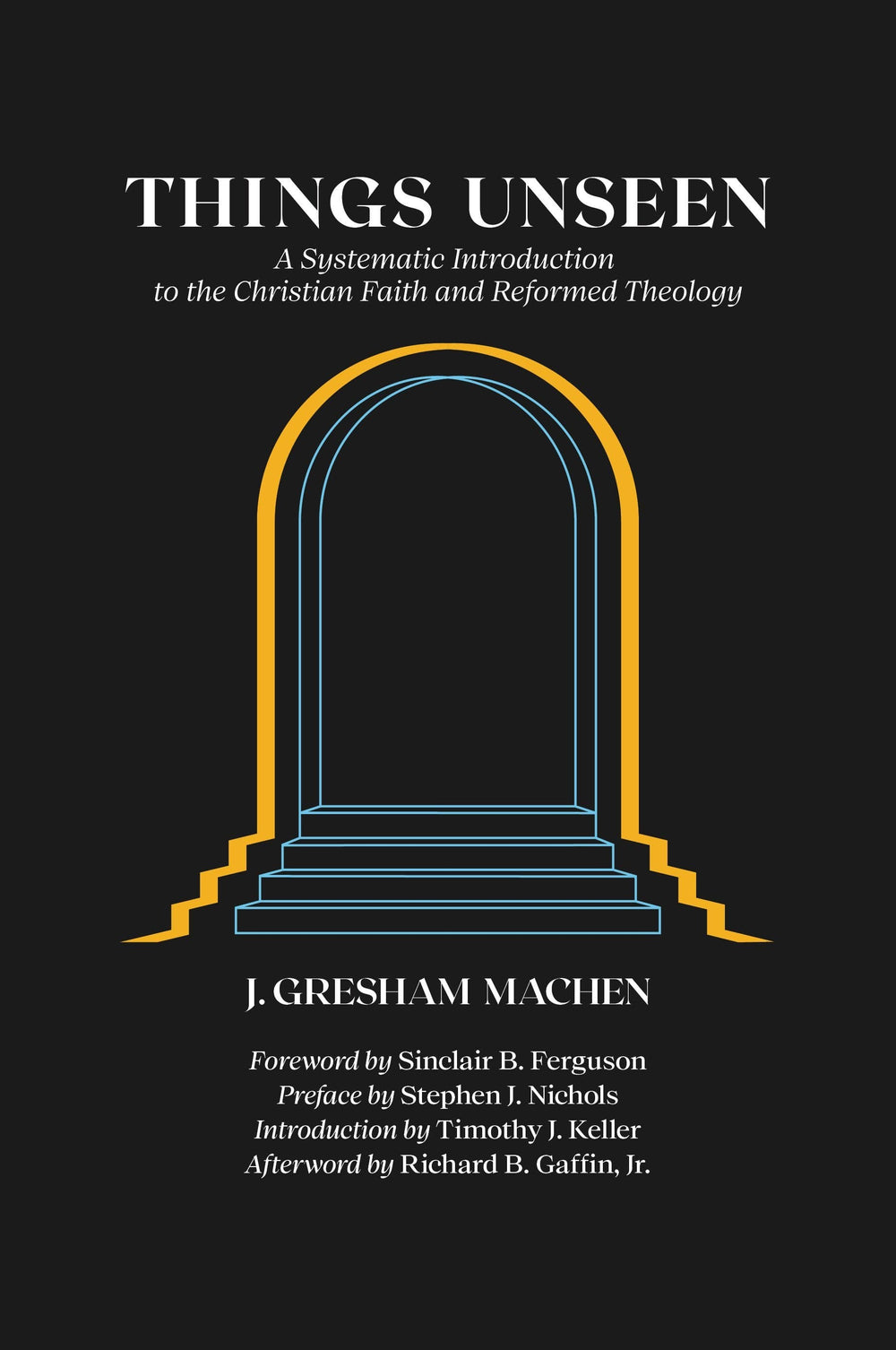 9781733627245-things-unseen-a-systematic-introduction-to-the-christian-faith-and-reformed-theology-j-gresham-machen