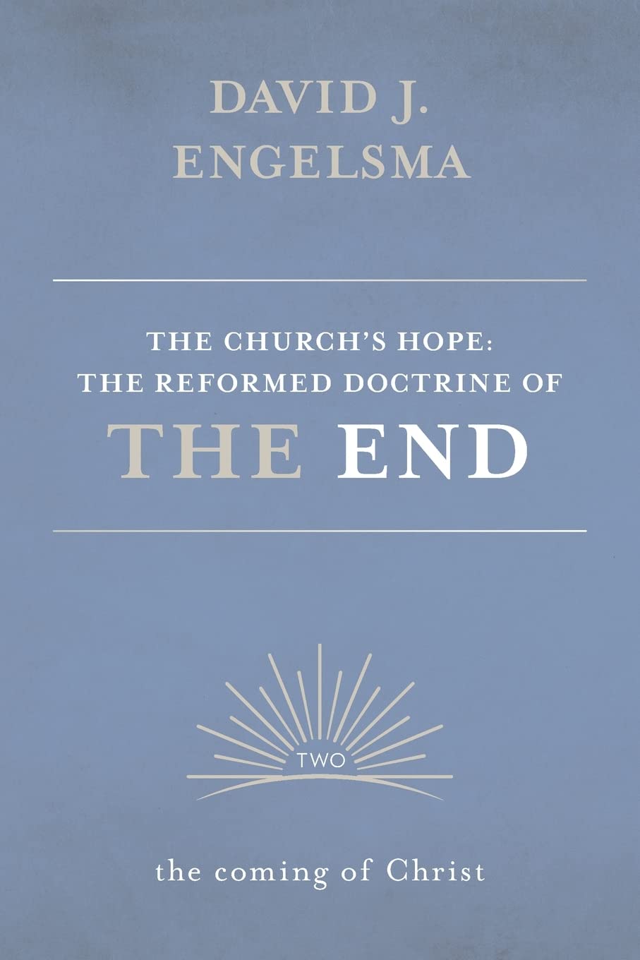9781736815427-churchs-hope-the-vol-2-the-reformed-doctrine-of-the-end-the-coming-of-christ-reformed-free-publishing-association