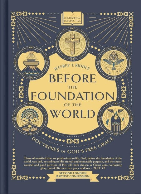 9781739365349-before-the-foundation-of-the-world-doctrines-of-grace-jeffrey-t-riddle1