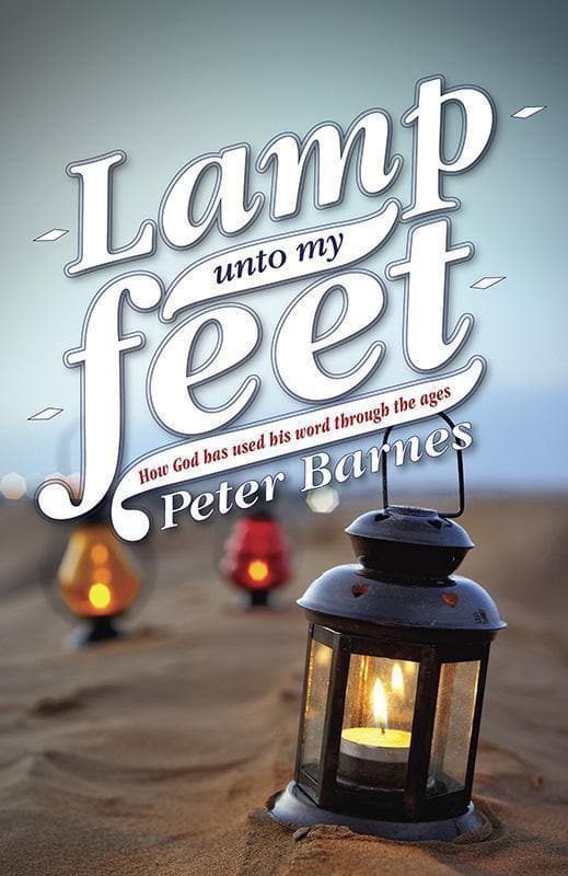 9781781911211-Barnes-Lamp-unto-my-fee-How-God-has-used-his-word-through-the-ages