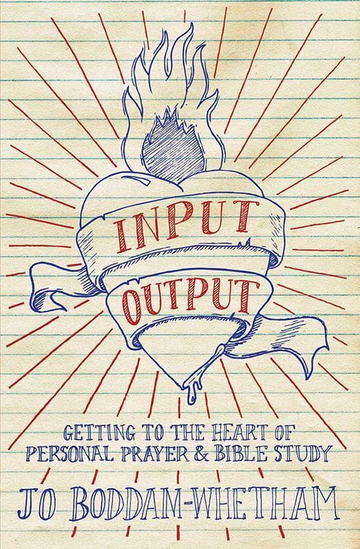 9781781911259-Boddam-Whetham-Input-output-Getting-to-the-heart-of-personal-prayer-bible-study