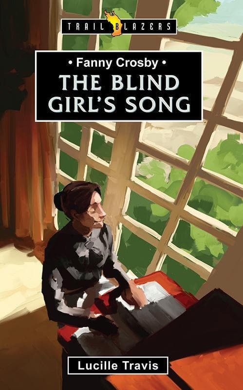 9781781911631-Travis-trailblazers-Fanny-Crosby-The-blind-girl-s-song