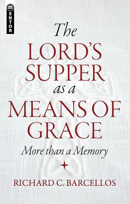 9781781912683-Barcellos-Lord-s-supper-as-a-means-of-grace