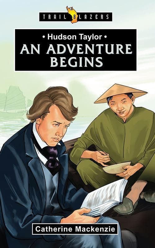 9781781915264-Mackenzie-Trailblazers-Hudson-taylor-An-adventure-begins