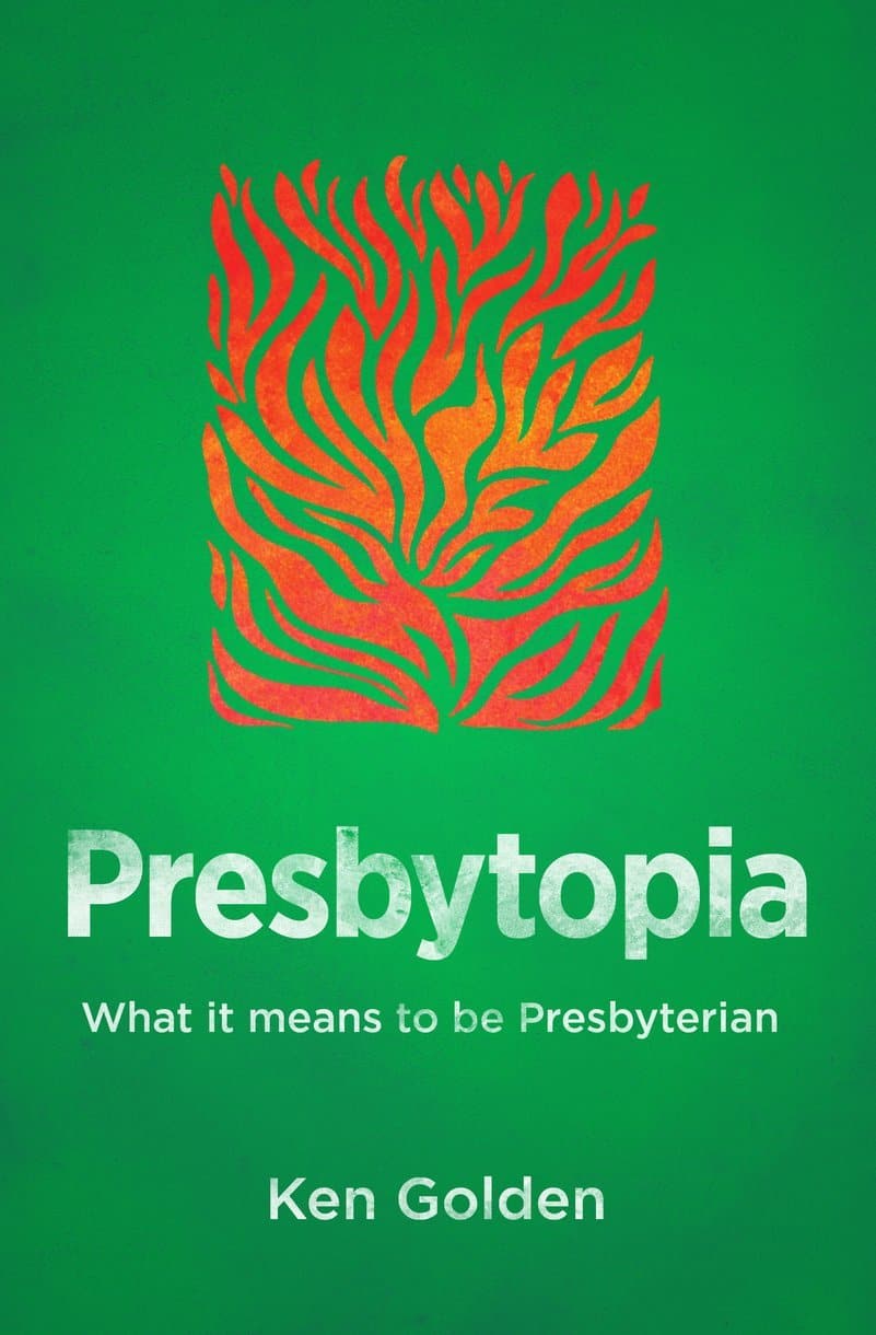 9781781917435-presbytopia-what-it-means-to-be-presbyterian-ken-golden