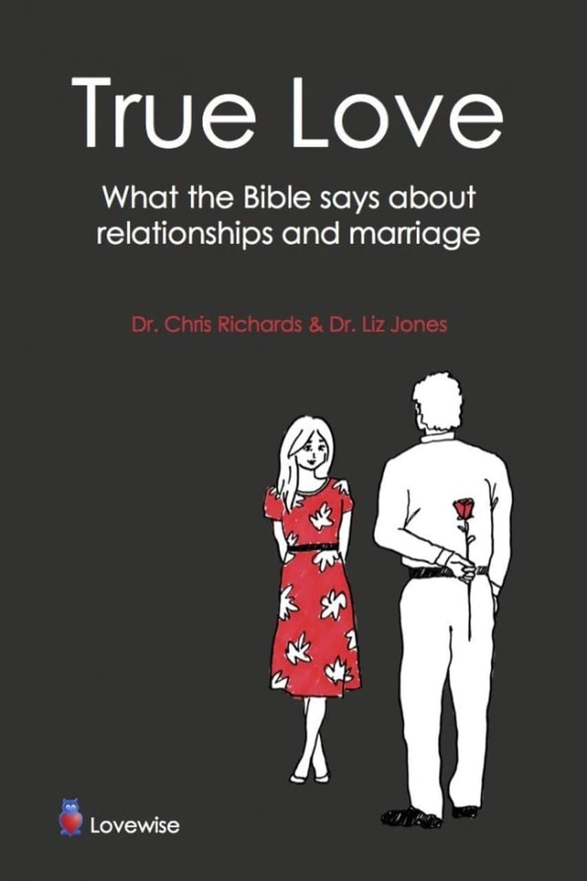 9781783970230-true-love-what-the-bible-says-about-relationships-and-marriage-dr-chris-richardsdr-liz-jones
