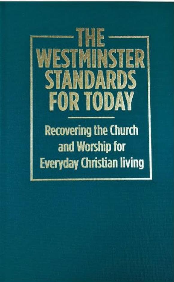 9781783972098-Westminster-standards-for-today-recovering-the-church-and-worship-for-everyday-living