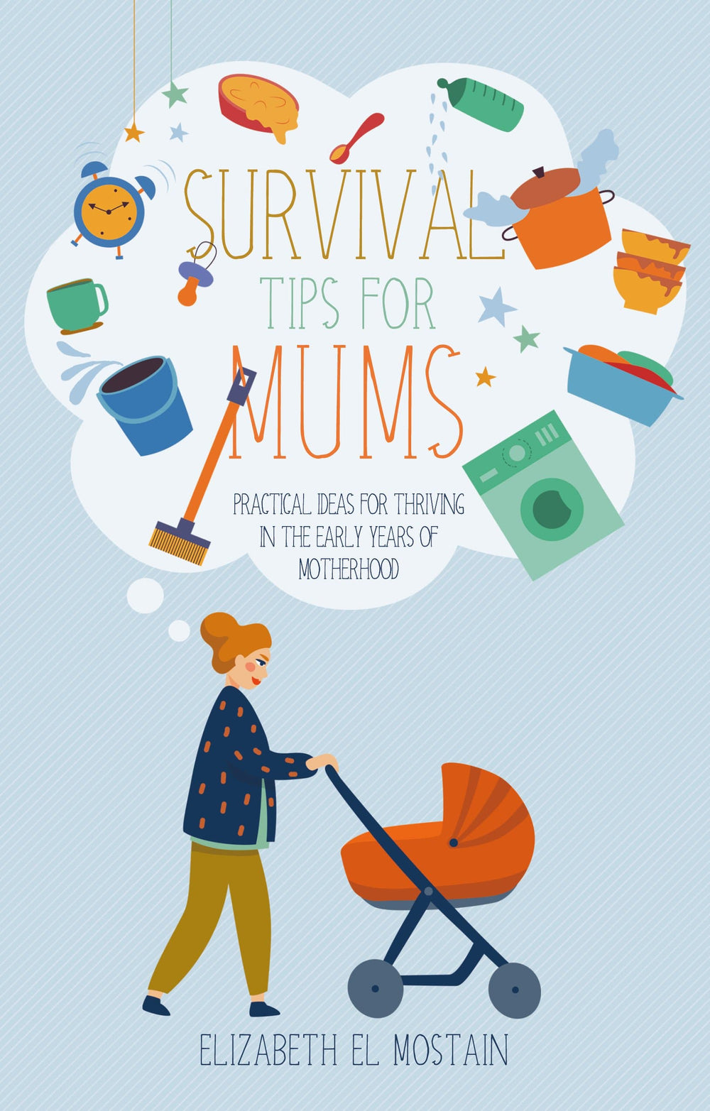 9781783972876-survival-tips-for-mums-Elizabeth-El-Mostain