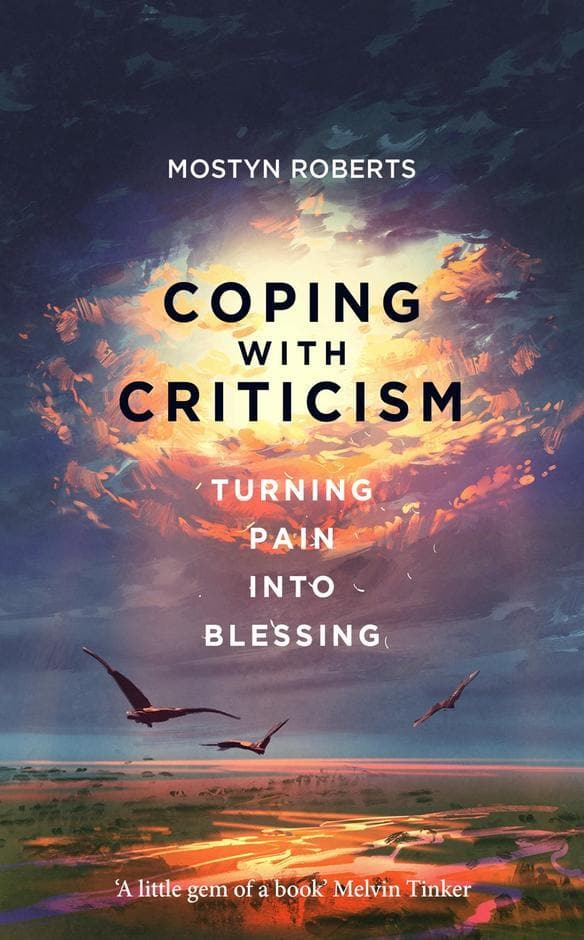 9781783973019-coping-with-criticism-turning-pain-into-blessing-mostyn-roberts