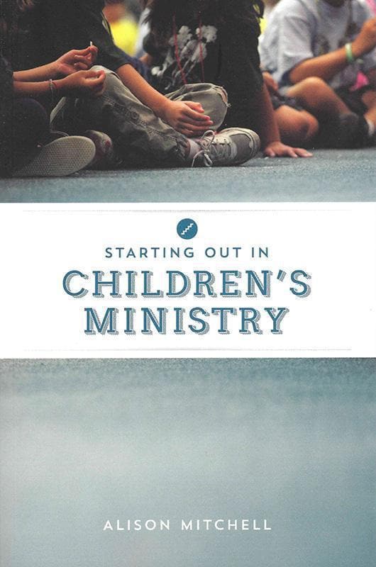 9781784980153-Mitchel-Starting-out-in-children-s-ministry