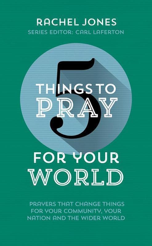 9781784982584-Jones-5-things-to-pray-for-your-world