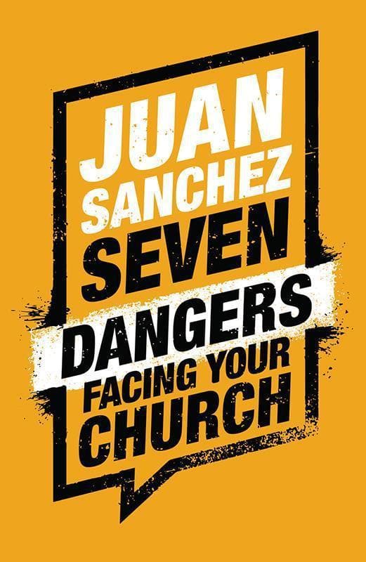 9781784982782-Sanchez-Seven-Dangers-Facing-Your-Church