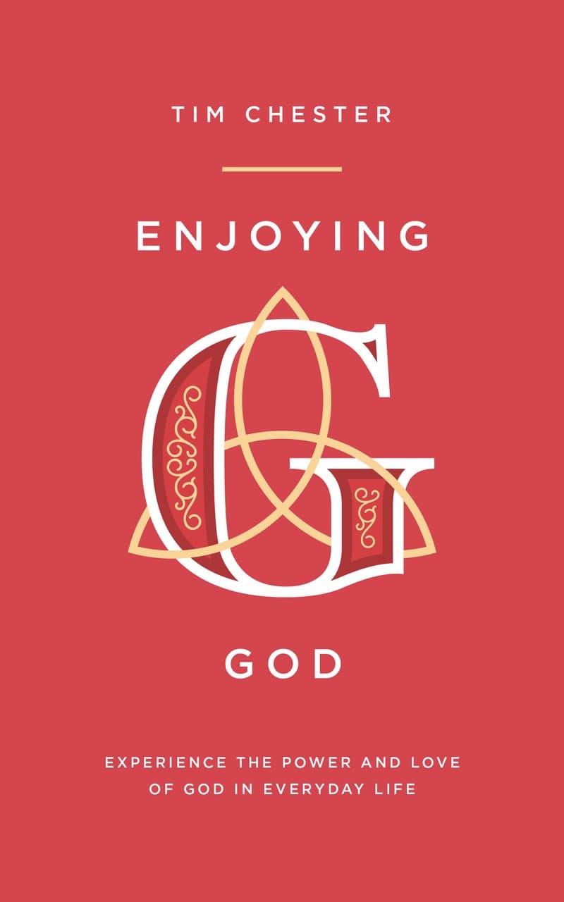 9781784982812-Enjoying-God-Chester