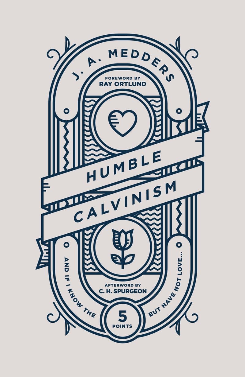 9781784983727-humble-calvinism-and-if-i-know-the-five-points-but-have-not-love-j-a-medders