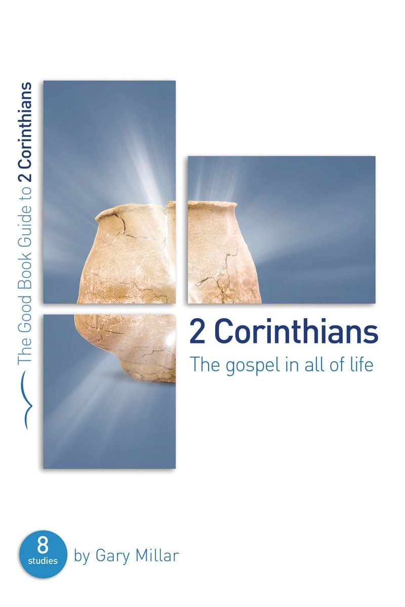 9781784983895-gbg-2-corinthians-the-gospel-in-all-of-life-gray-millar
