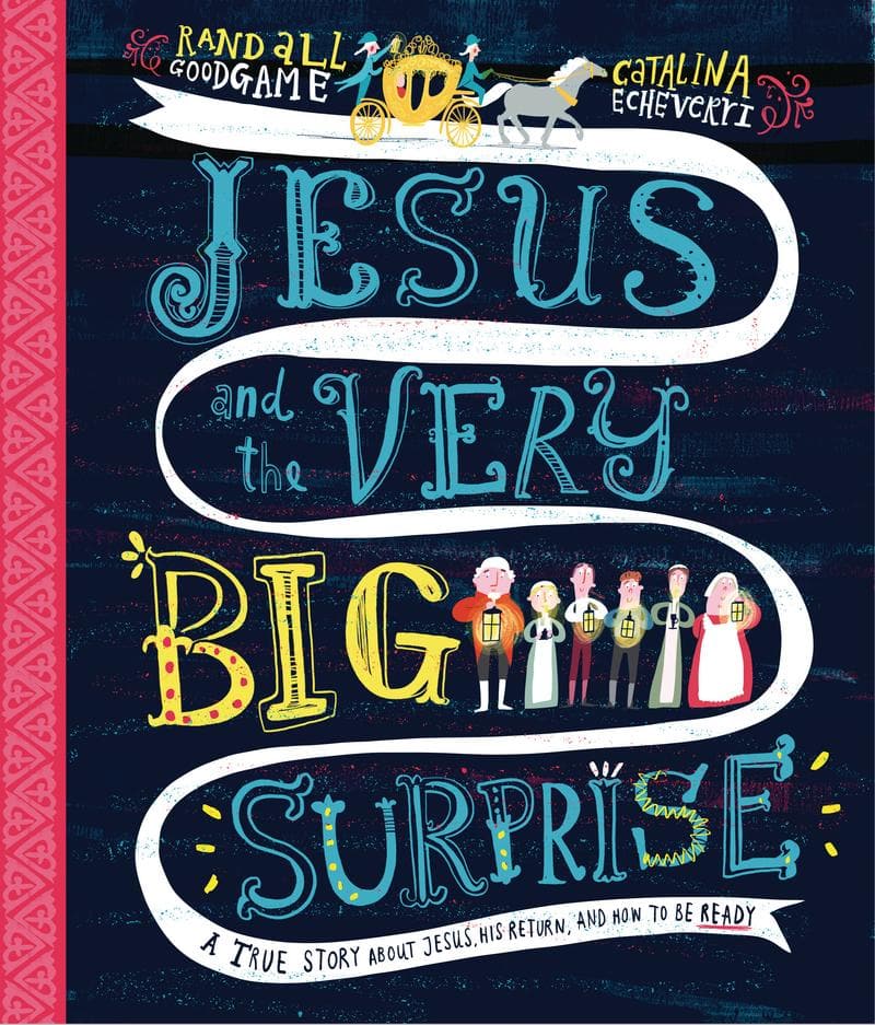 9781784984410-jesus-and-the-very-big-surprise-a-true-story-about-jesus_-his-return_-and-how-to-be-ready-randall-goodgame-catalina-echeverri