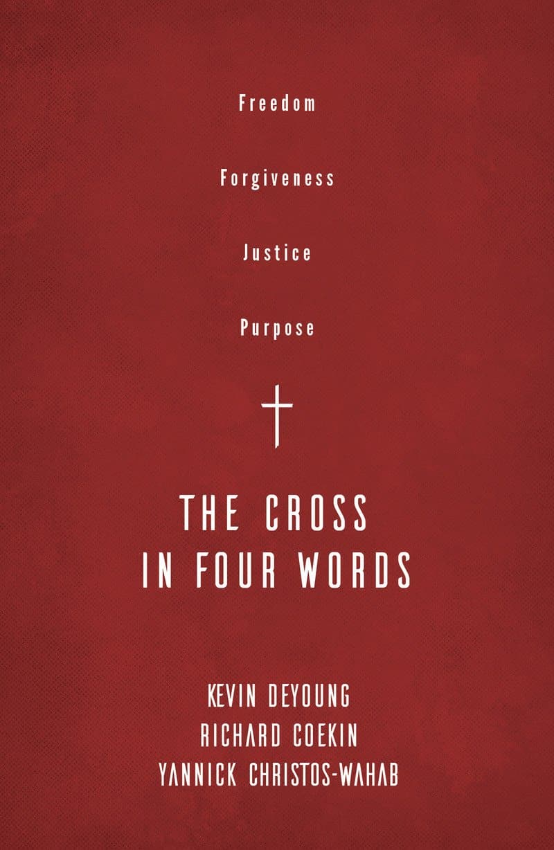 9781784985226-the-cross-in-four-words-kevin-deyoung-richard-coekin-yannick-christos-wahab