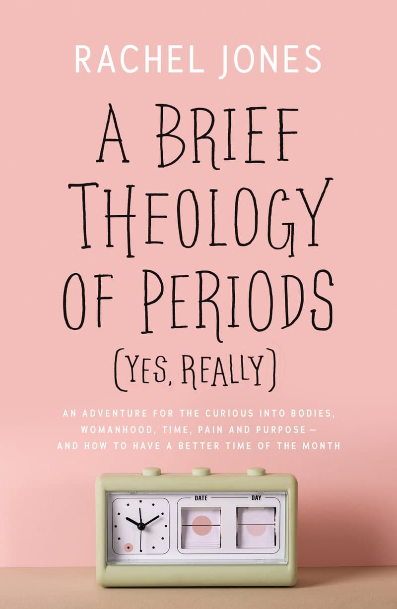 9781784986216-a-brief-theology-of-periods-yes-really-rachel-jones