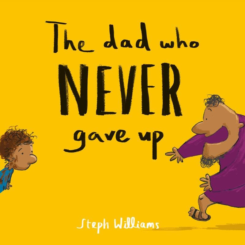 9781784986575-the-dad-who-never-gave-up-steph-williams