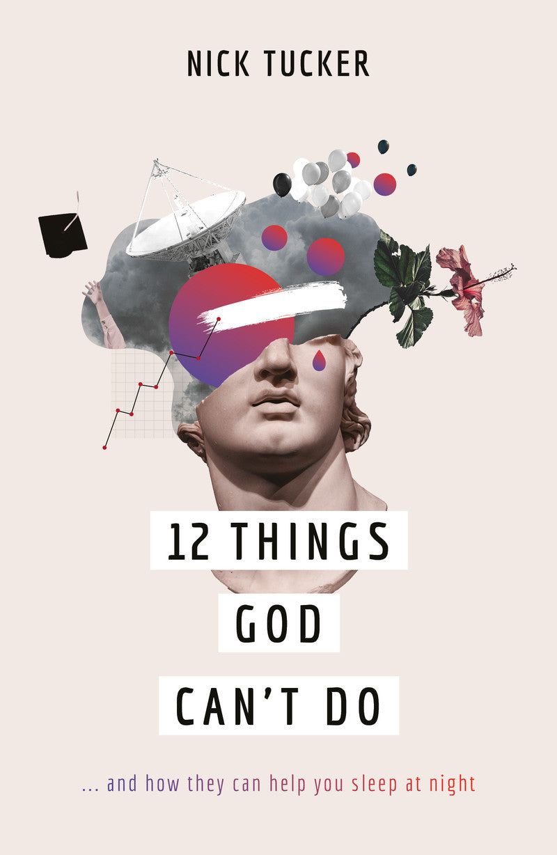 9781784986766-12-things-god-cant-do-and-how-they-can-help-you-sleep-at-night-nick-tucker1