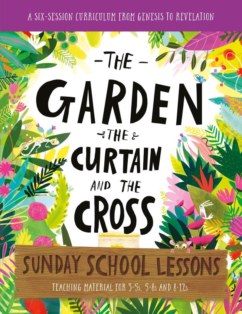 9781784987169-garden-the-curtain-and-the-cross-the-sunday-school-lessons-lizzie-laferton-and-carl-laferton