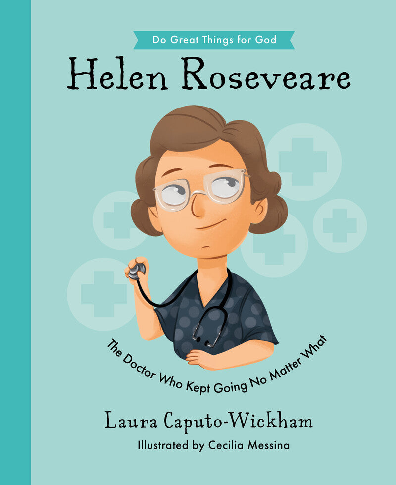 9781784987466-helen-roseveare-the-doctor-who-kept-going-no-matter-what-laura-wickham-cecilia-messina-illustrator1