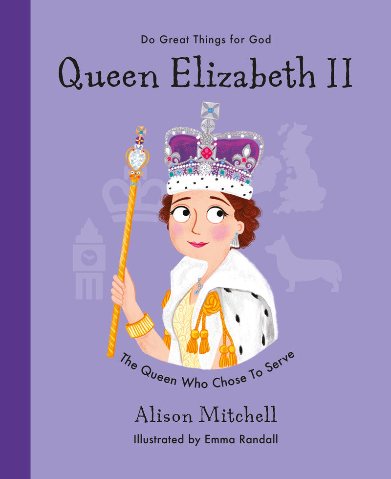 9781784987527-queen-elizabeth-ii-the-queen-who-chose-to-serve-alison-mitchell-laura-randall-illustrator