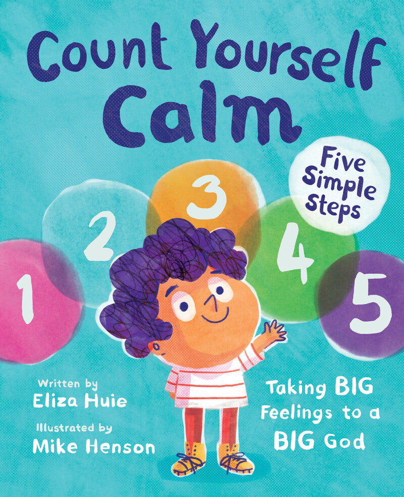 9781784988135-count-yourself-calm-taking-big-feelings-to-a-big-god-eliza-huie-mike-henson-illustrator