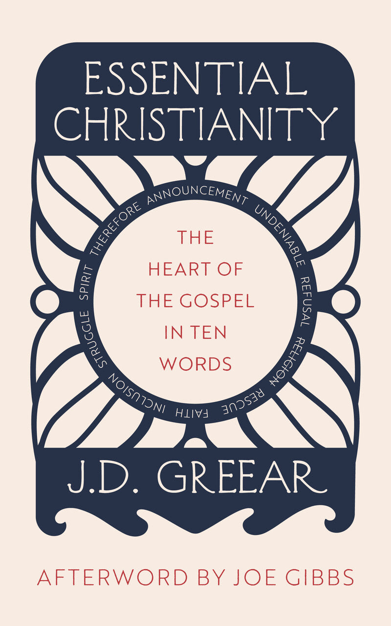 9781784988258-essential-christianity-the-transforming-power-of-the-gospel-in-ten-simple-words-j-d-greear