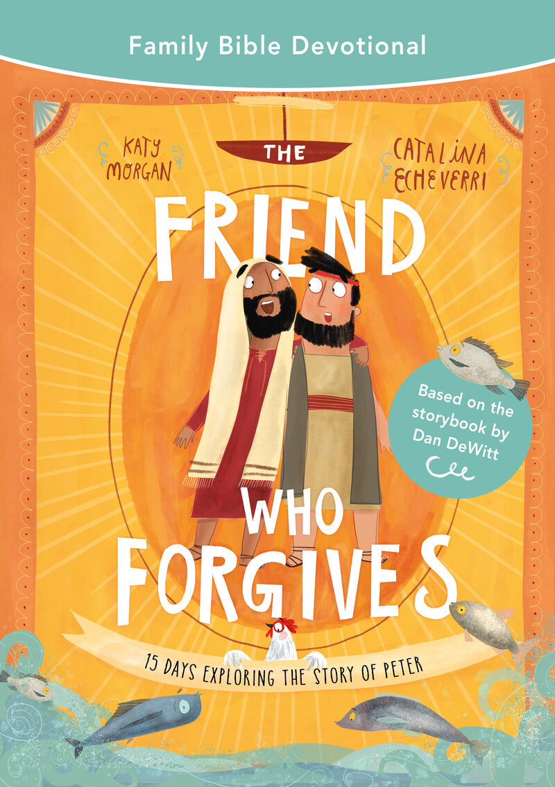 9781784988364-the-friend-who-forgives-family-bible-devotional-15-days-exploring-the-story-of-peter-katy-morgan-catalina-echeverri-illustrator