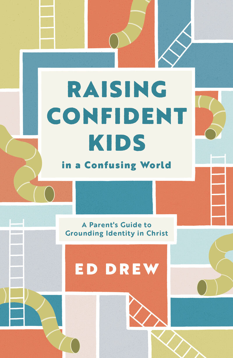 9781784988678-raising-confident-kids-in-a-confusing-world-a-parents-guide-to-grounding-identity-in-christ-ed-drew