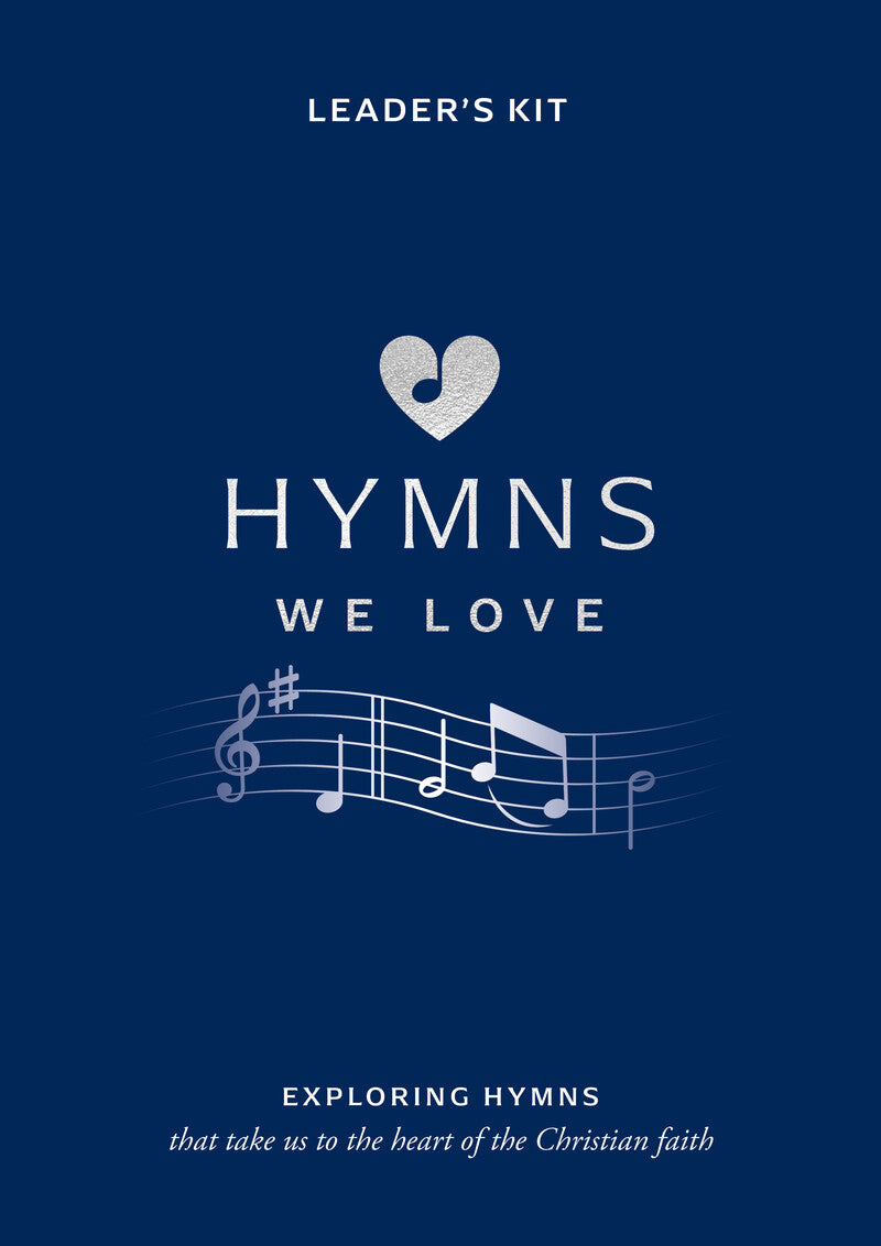 9781784988777-hymns-we-love-leaders-kit-exploring-hymns-that-take-us-to-the-heart-of-the-christian-faith-steve-cramer-pippa-cramer