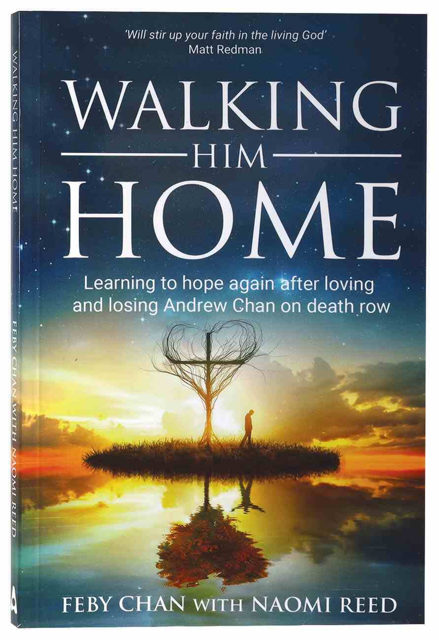 9781788932165-walking-him-home-learning-to-hope-again-after-loving-and-losing-andrew-chan-on-death-row-feby-chan-with-naomi-reed