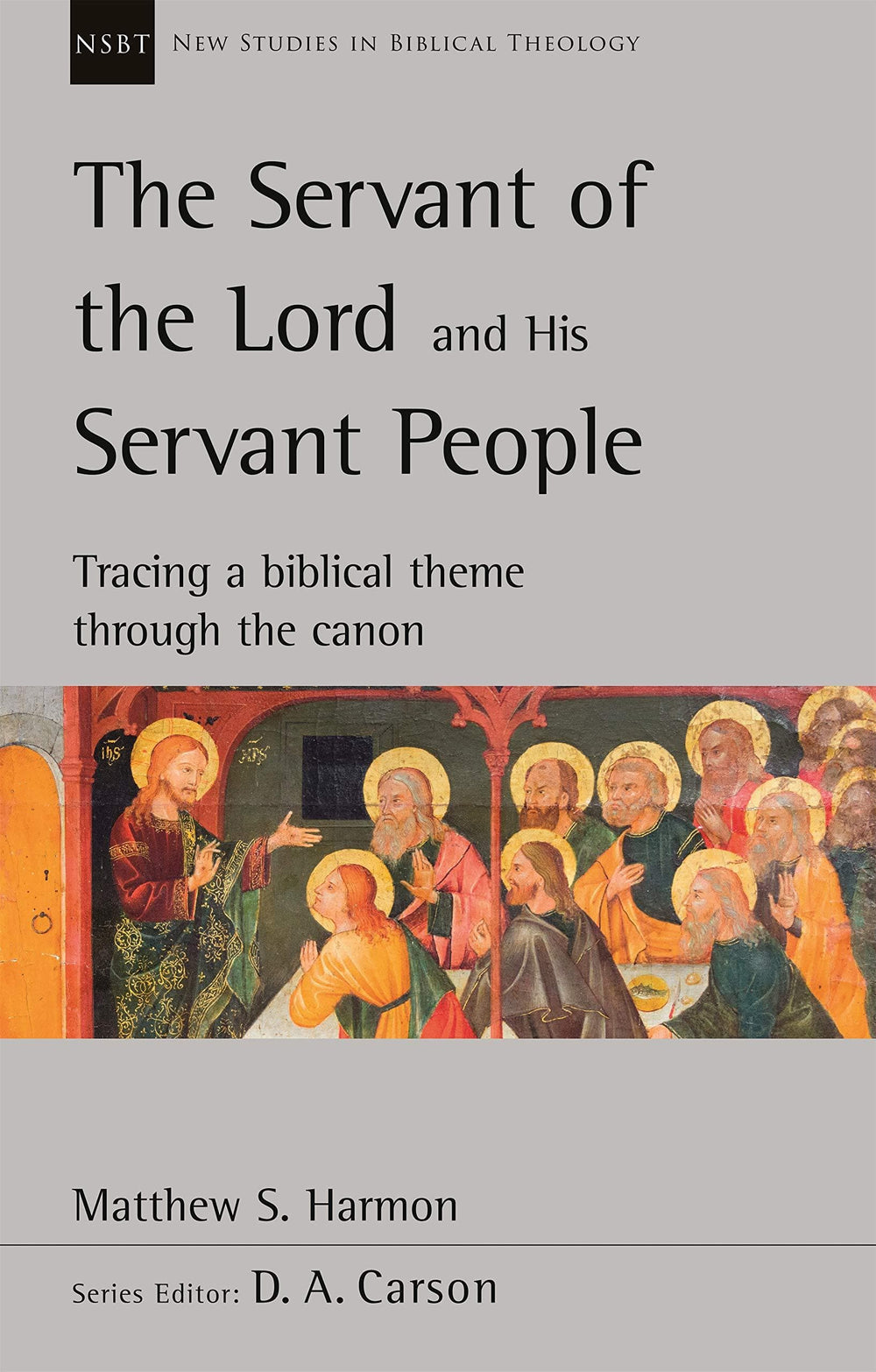 9781789742107-nsbt-the-servant-of-the-lord-and-his-servant-people-matthew-s-harmon