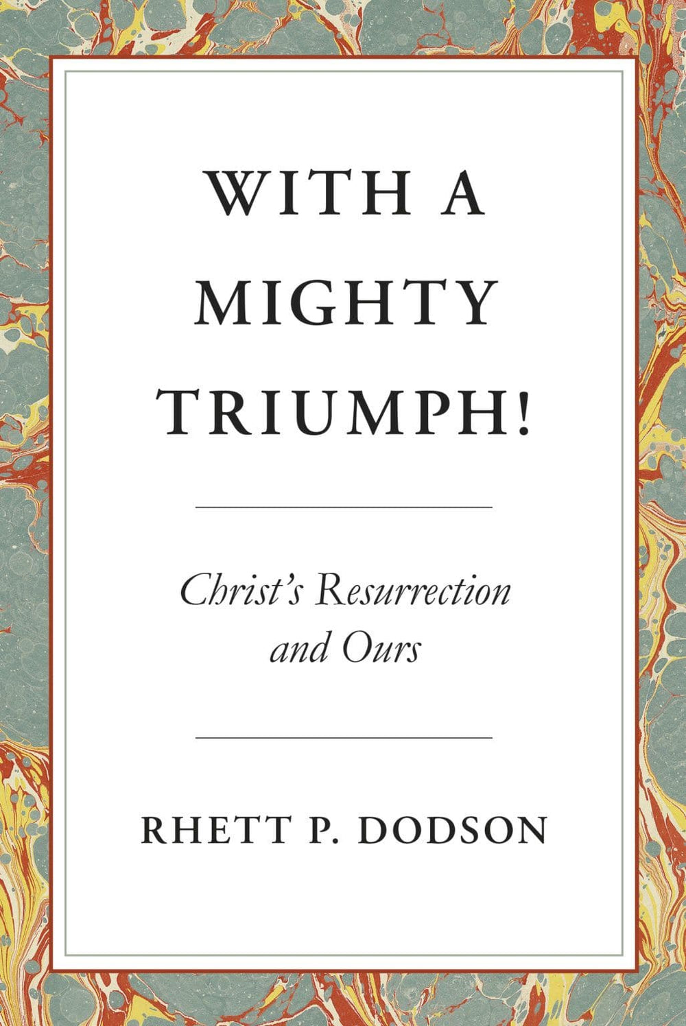 9781800400047-with-a-mighty-triumph-rhett-p-dodson