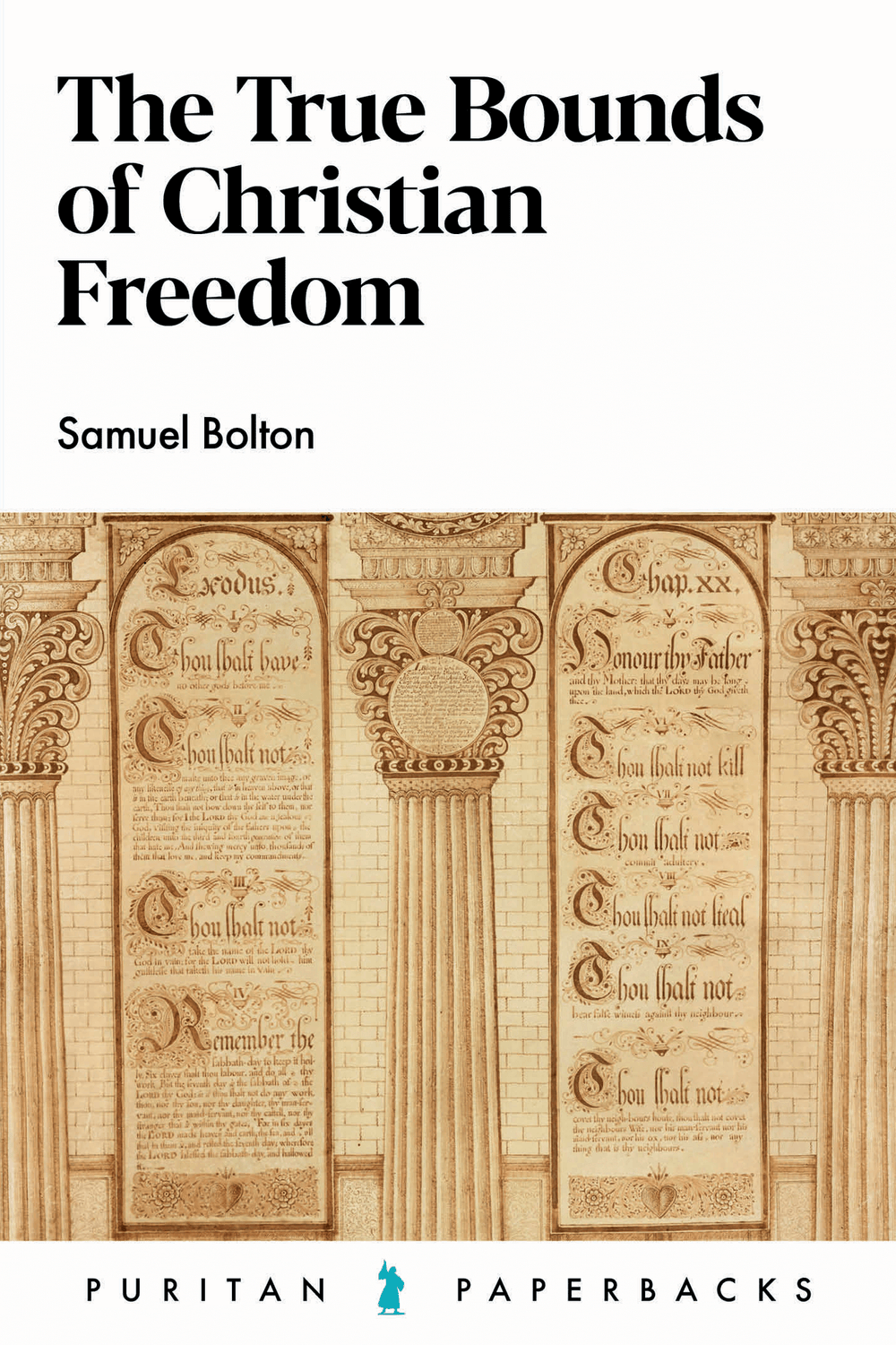 9781800402997-ppb-true-bounds-of-christian-freedom-the-samuel-bolton