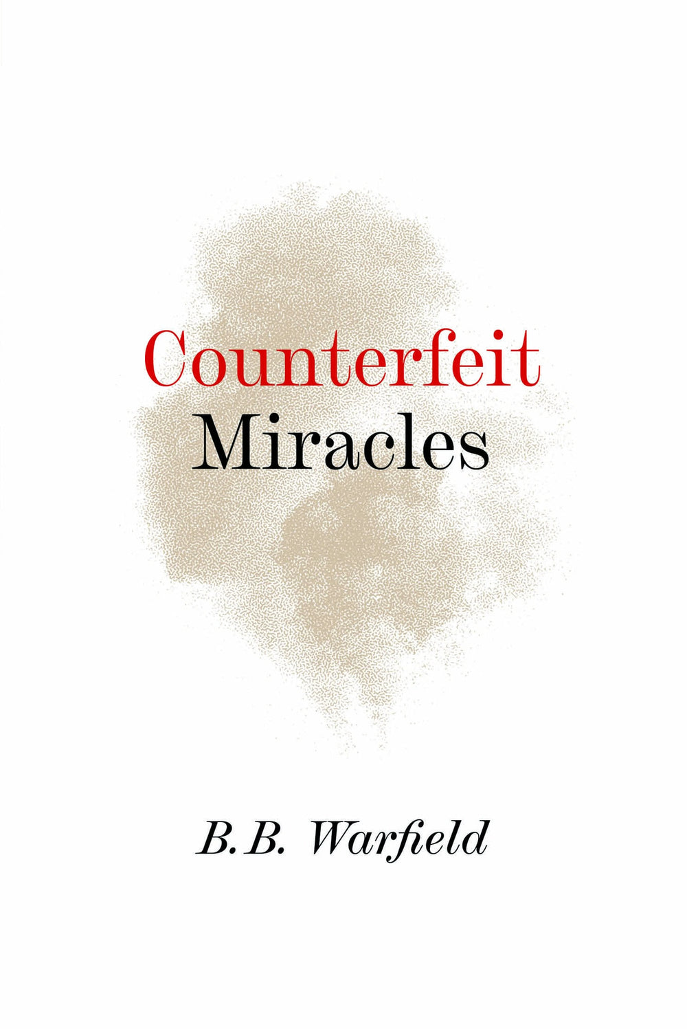 9781800403017-counterfeit-miracles-copy-b-b-warfield