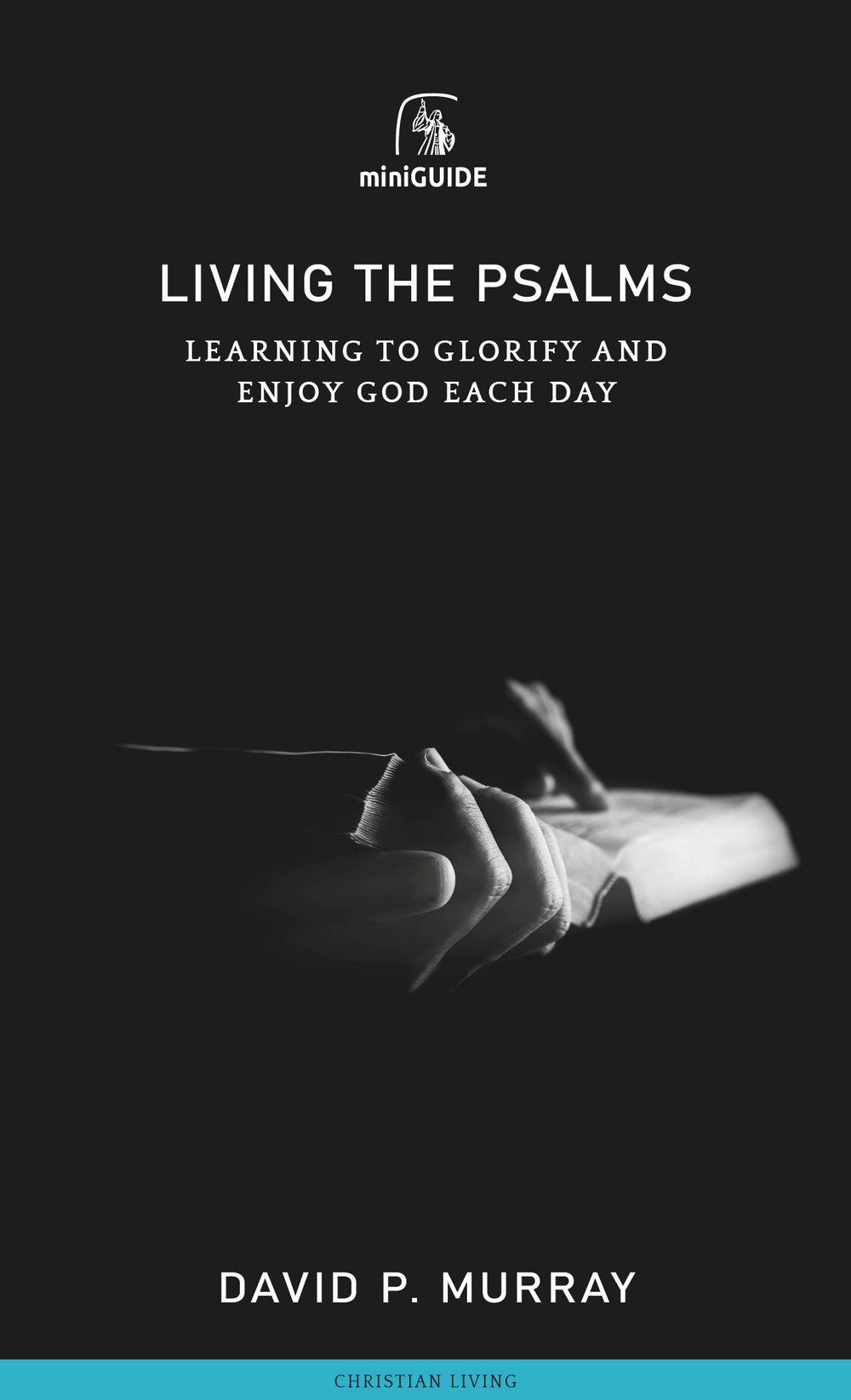 9781800403673-living-the-psalms-learning-to-glorify-and-enjoy-god-each-day-david-p-murray