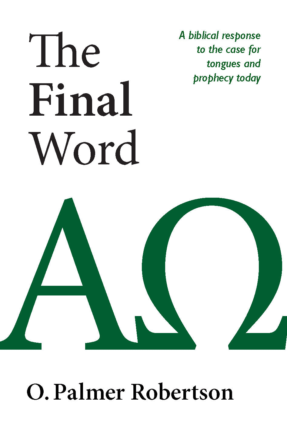 9781800404526-final-word-a-biblical-response-to-the-case-for-tongues-and-prophecy-today-o-palmer-robertson