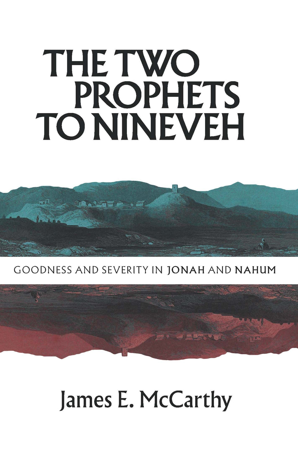 9781800405356-two-prophets-to-nineveh-the-goodness-and-severity-in-jonah-and-nahum-james-e-mccarthy