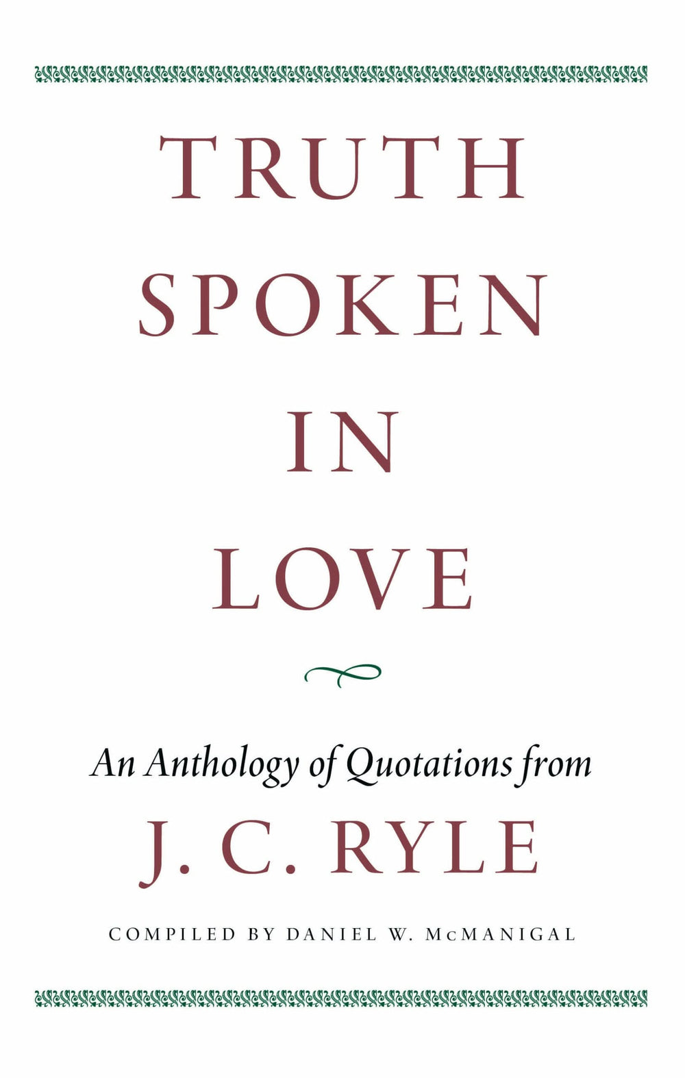 9781800405547-truth-spoken-in-love-an-anthology-of-quotations-from-j-c-ryle